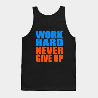 Work hard never give up Tank Top